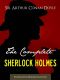 [Sherlock Holmes 01] • The COMPLETE SHERLOCK HOLMES and THE COMPLETE TALES OF TERROR AND MYSTERY (All Sherlock Holmes Stories and All 12 Tales of Mystery in a Single Volume!) ... Conan Doyle | the Complete Works Collection)